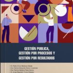 Gestión Pública, Gestión por Procesos y Gestión por Resultados